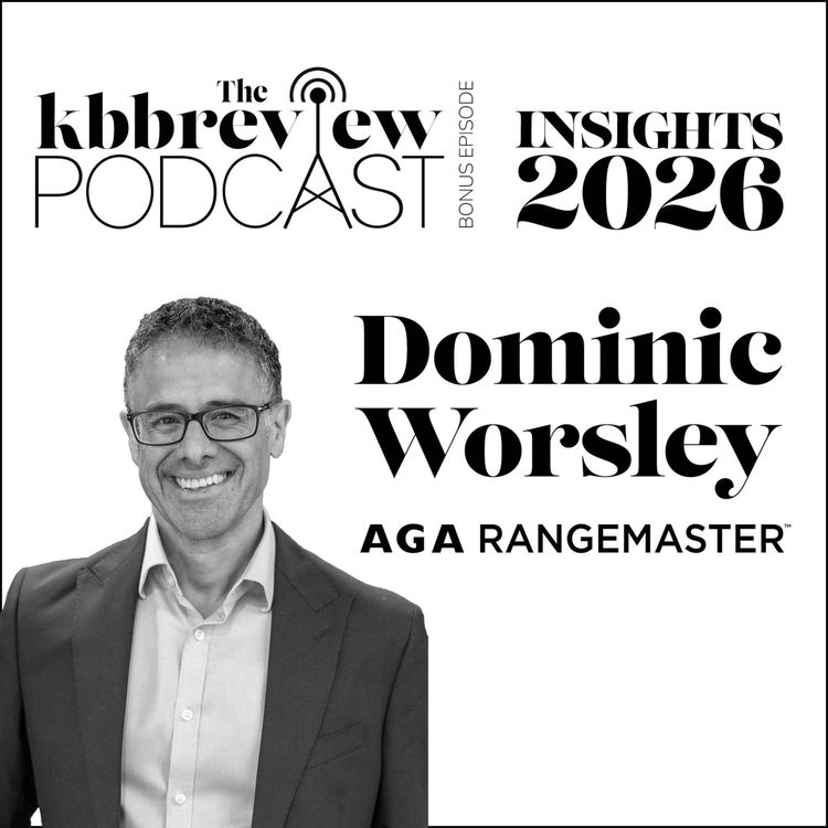 cover art for Insight 2026: Dominic Worsley, Aga Rangemaster