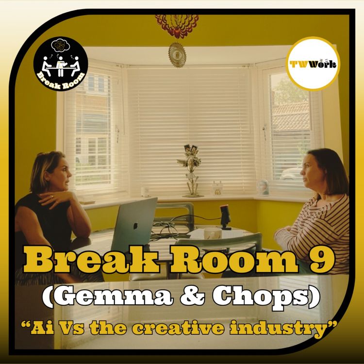 cover art for Break Room 9: Gemma & Chops: Ai Vs the creative industry with IP and copyright