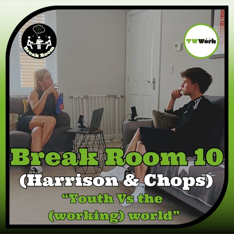 cover art for Break Room 10: Harrison & Chops: Youth Vs the (working) world