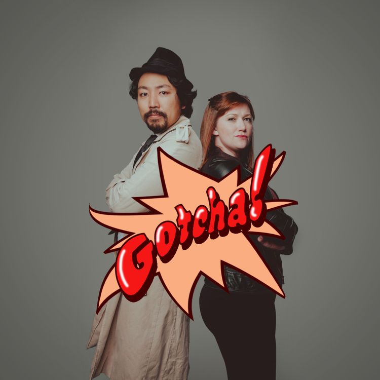 cover art for Gotcha! Feat. Michelle Chan Bennett & Sabeen Sadiq