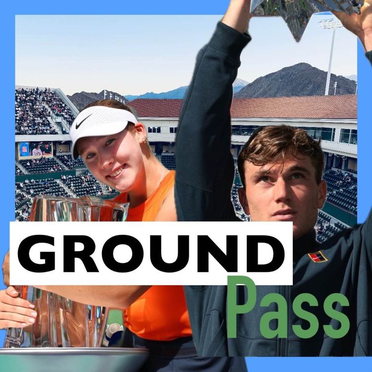 cover art for Final Indian Wells 2025 thoughts - Ground Pass wrap up