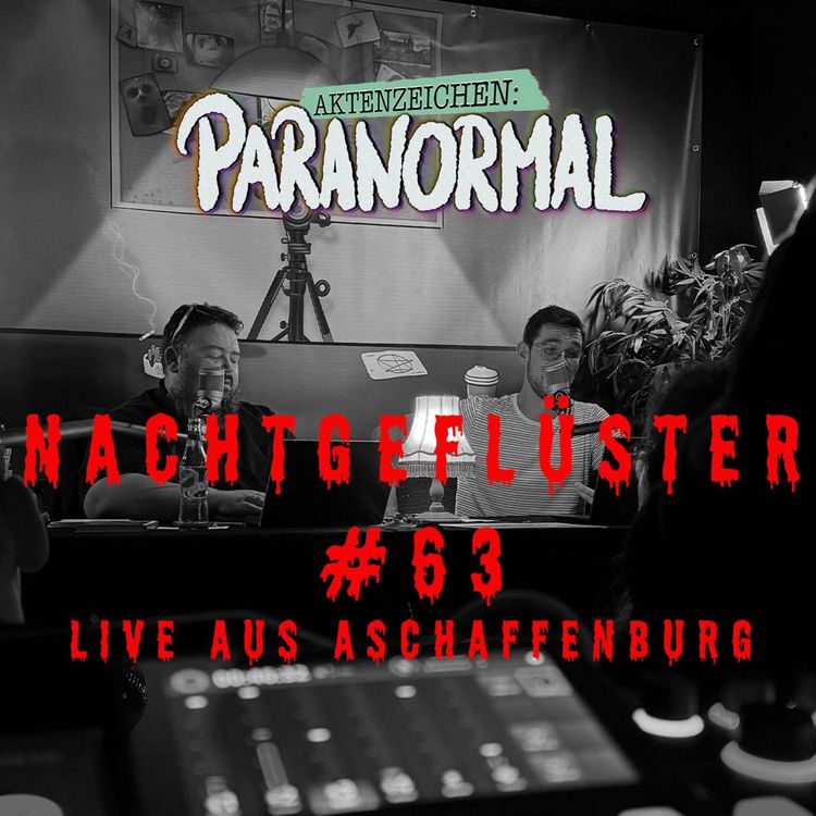 cover art for Aktenzeichen Nachtgeflüster #63 Erlebnisse der Community Live aus Aschaffenburg 