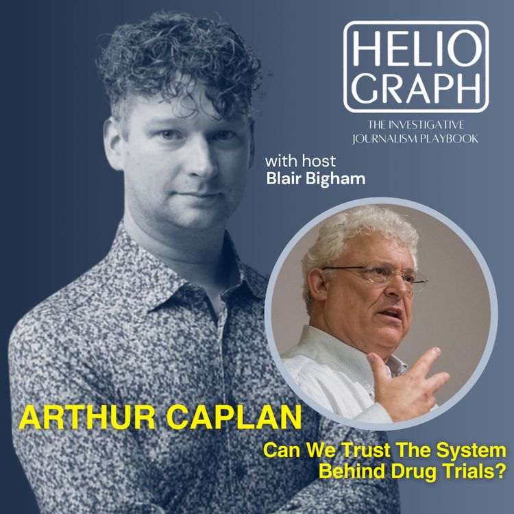 cover art for Heliograph: Arthur Caplan on Can We Trust the System Behind Drug Trials