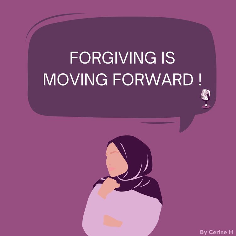 cover art for 10 : Forgiving is moving forward !