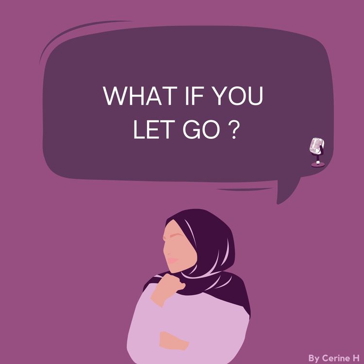 cover art for 14 : What if you let go ? Tawakul, faith and trust in Allah