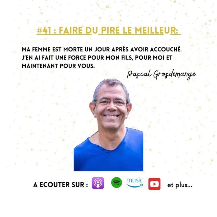cover art for #41 Traverser un Deuil: Faire du pire le meilleur