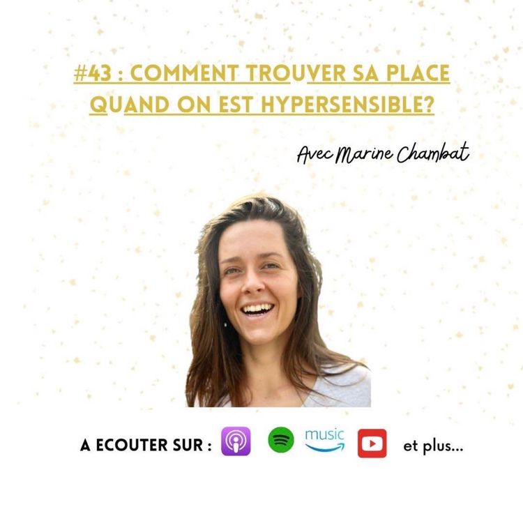cover art for #43: Comment trouver sa place quand on est hypersensible?