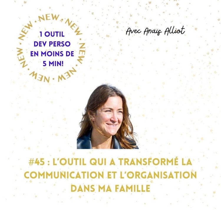 cover art for #45 : L’Outil Qui a Transformé la Communication et l’Organisation dans Ma Famille