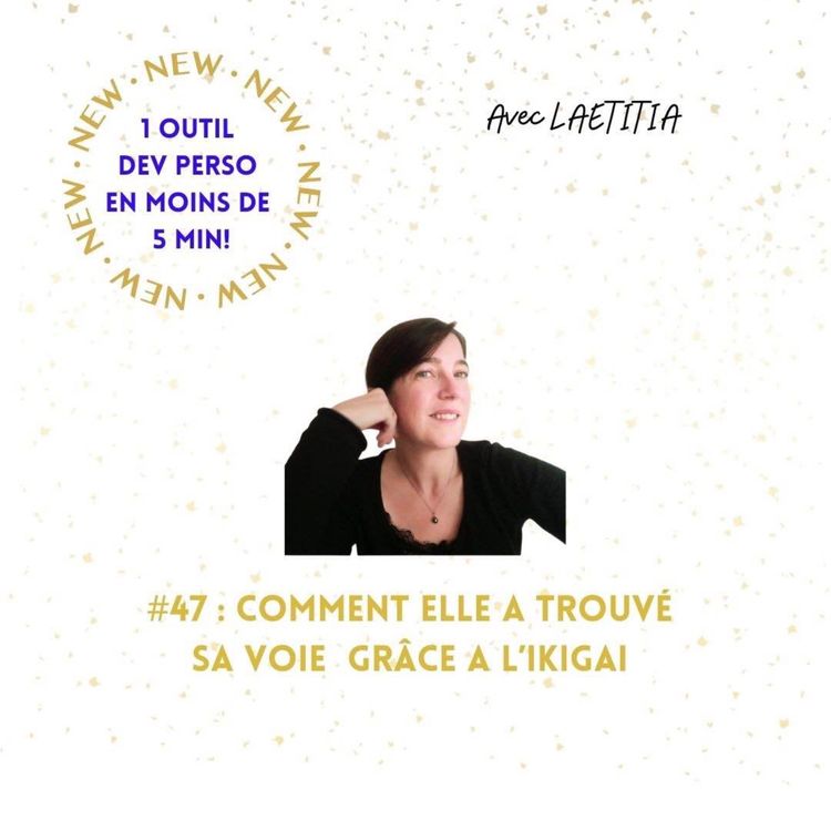cover art for #47 Comment elle a trouvé sa voie grâce à l'ikigaï?