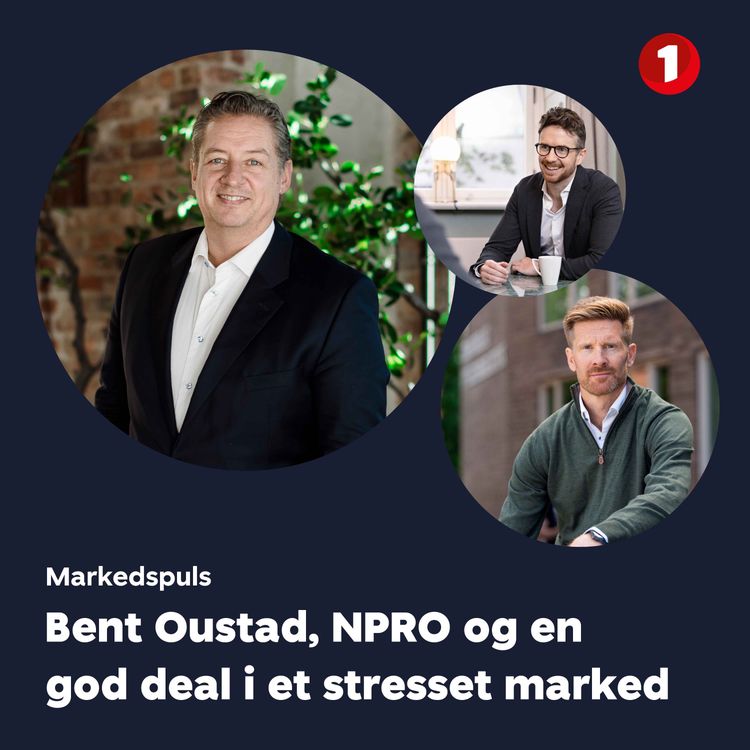 cover art for Markedspuls: Bent Oustad, NPRO og en god deal i et stresset marked