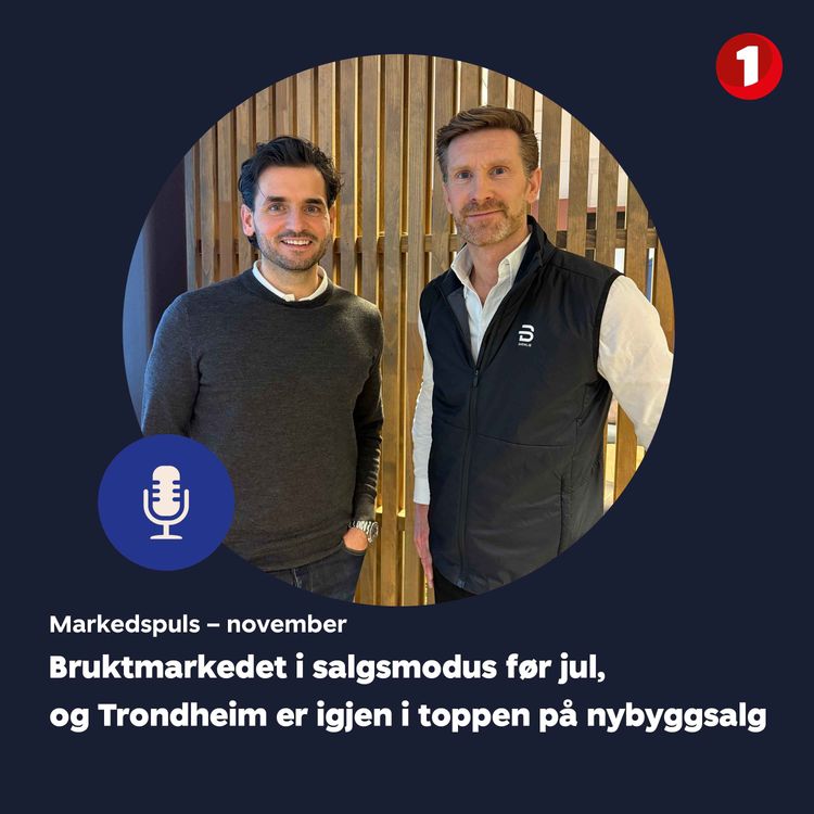 cover art for Markedspuls - Bruktmarkedet i salgsmodus før jul, og Trondheim er igjen i toppen på nybyggsalg