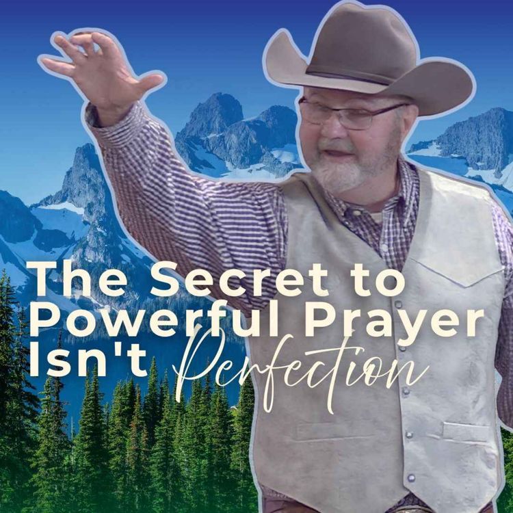 cover art for The Secret to Powerful Prayer Isn't Perfection