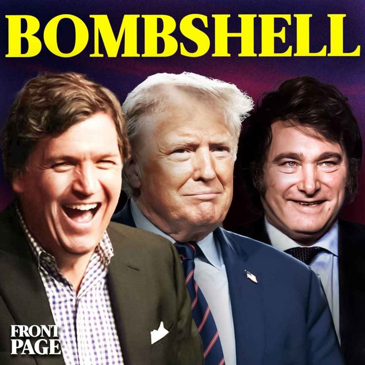 cover art for Tucker Backs Trump To A SHOCKING EXTENT, Even Cuomo FLIPS;Milei WON’T Join BRICS;Harvard Under Probe