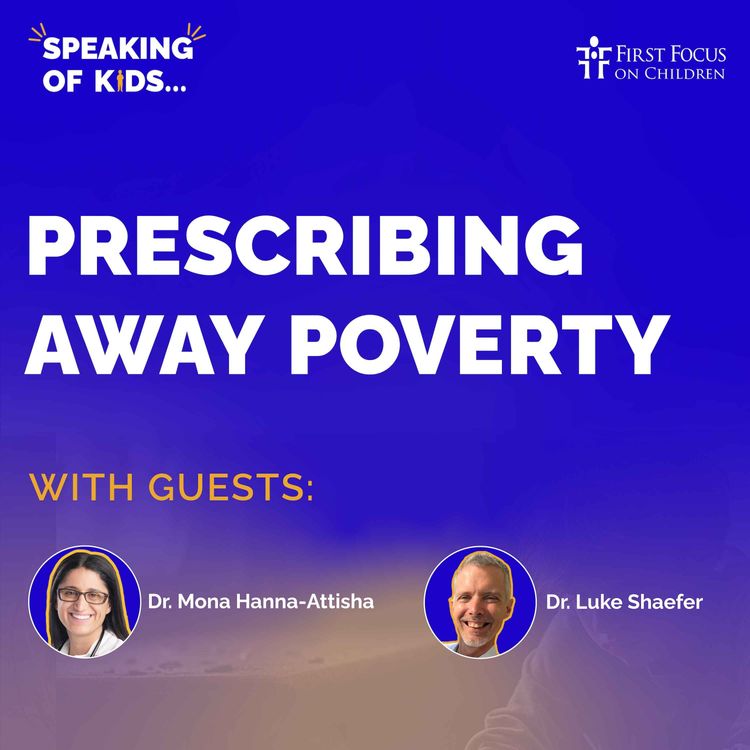 cover art for #9 - Prescribing Away Poverty with Dr. Mona Hanna-Attisha and Dr. Luke Shaefer