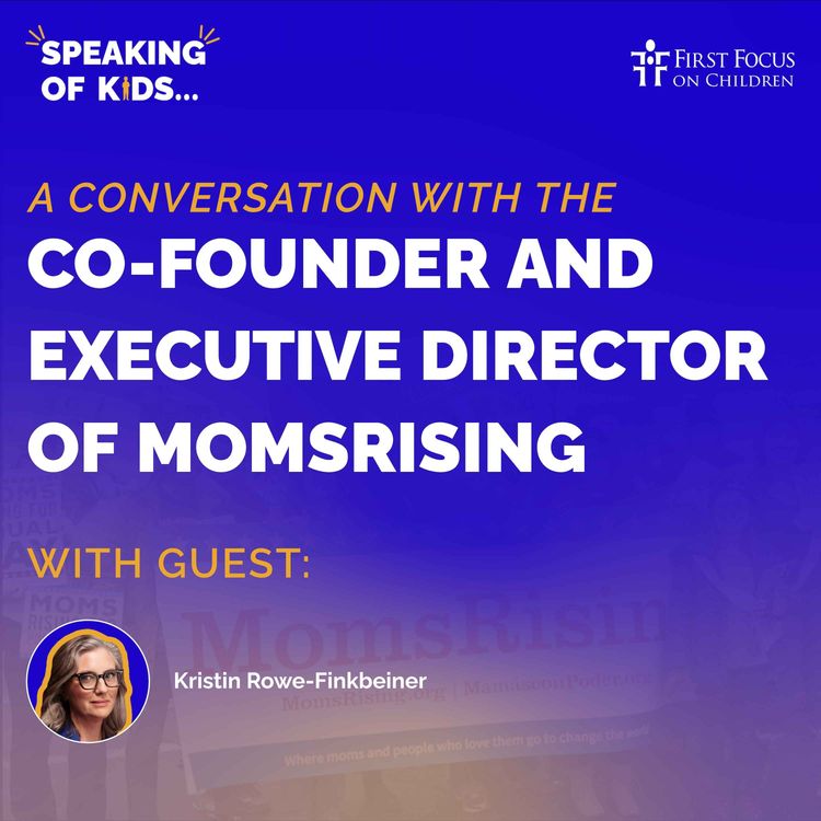 cover art for #12 - A Conversation with the Co-Founder and Executive Director of MomsRising, Kristin Rowe-Finkbeiner