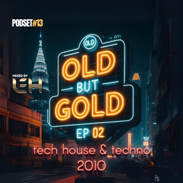 cover art for #13 - Old But Gold - Tech House & Techno/2010 - by Leh ep#02