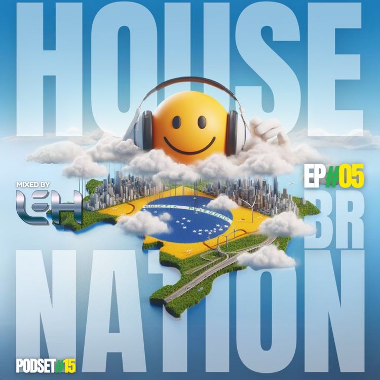 cover art for #15 - House Nation BR by Leh ep#05