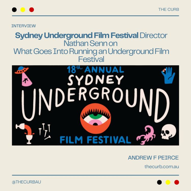 cover art for Sydney Underground Film Festival Director Nathan Senn on What Goes Into Running an Underground Film Festival