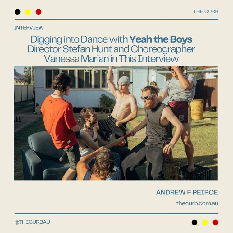 cover art for Digging into Dance with Yeah the Boys Director Stefan Hunt and Choreographer Vanessa Marian in This Interview