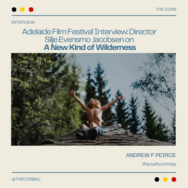 cover art for Adelaide Film Festival Interview: Director Silje Evensmo Jacobsen on A New Kind of Wilderness