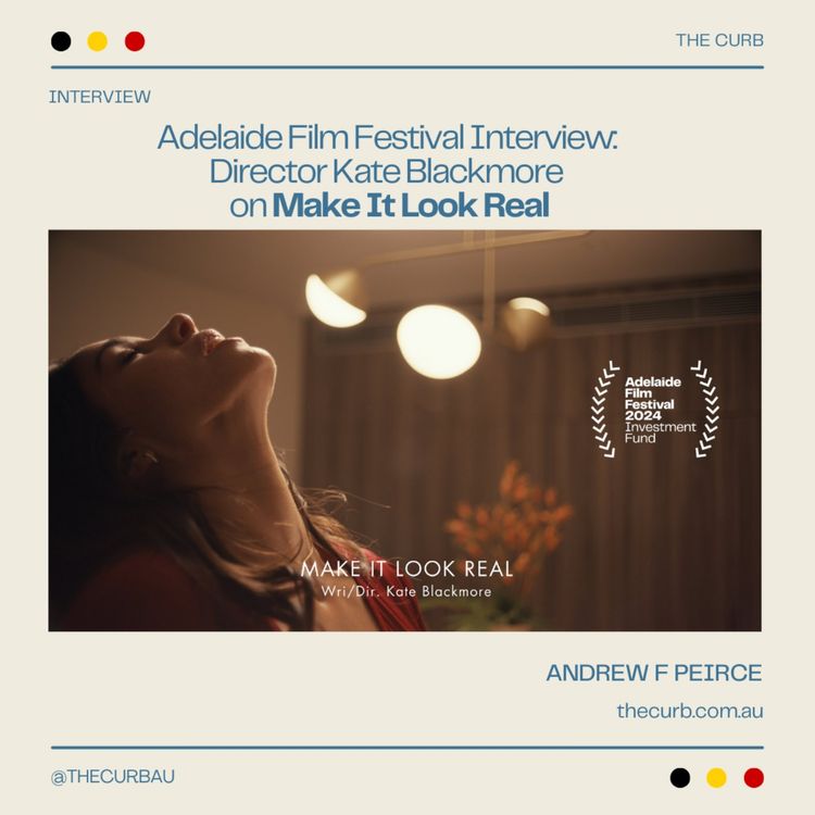 cover art for Adelaide Film Festival Interview: Director Kate Blackmore on Make It Look Real