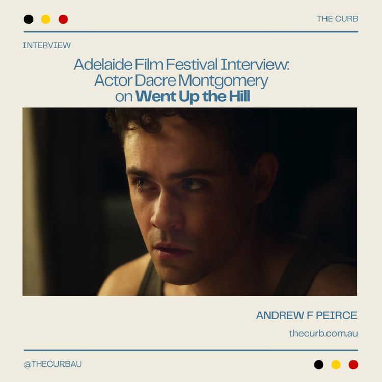 cover art for Adelaide Film Festival Interview: Actor Dacre Montgomery on Went Up the Hill