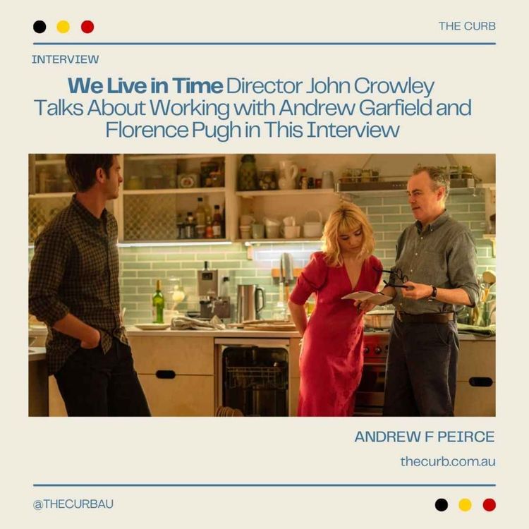 cover art for We Live in Time Director John Crowley Talks About Working with Andrew Garfield and Florence Pugh in This Interview