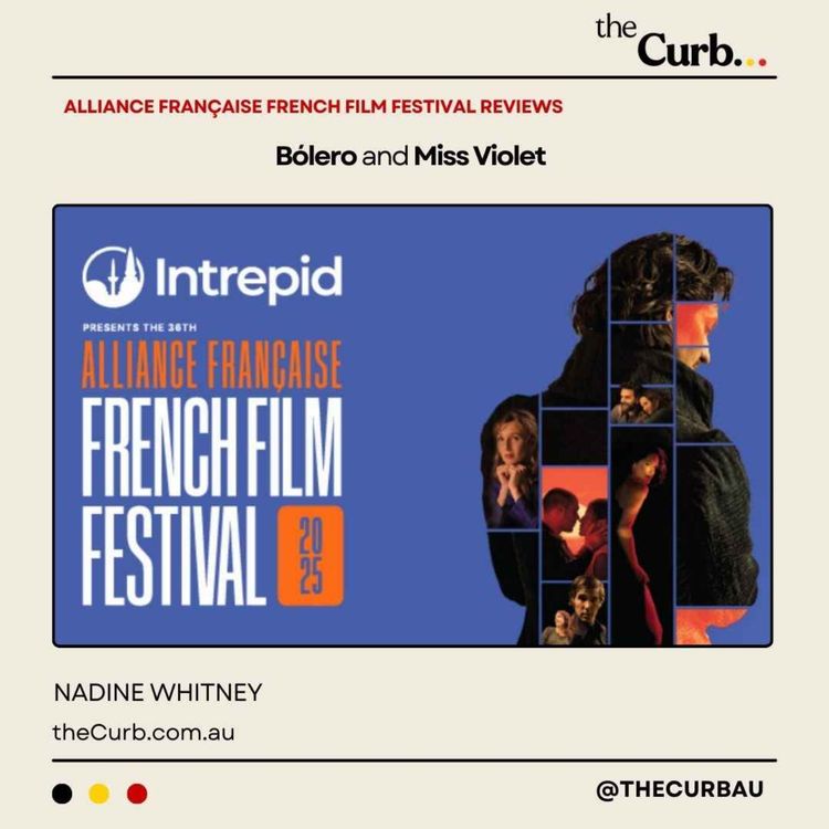 cover art for Alliance Française French Film Festival Reviews: Bolero & Miss Violet