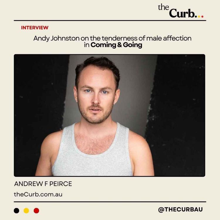 cover art for Andy Johnston on the tenderness of male affection in Coming & Going