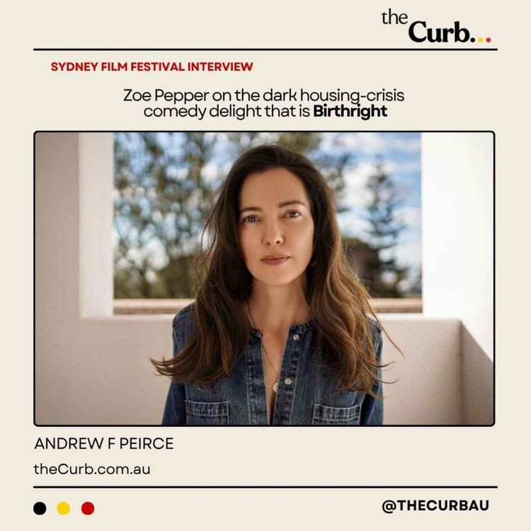 cover art for Sydney Film Festival Interview: Zoe Pepper on the dark housing-crisis comedy delight that is Birthright