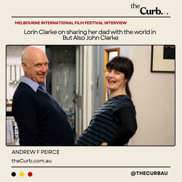 cover art for MIFF Interview: Lorin Clarke on sharing her dad with the world in But Also John Clarke