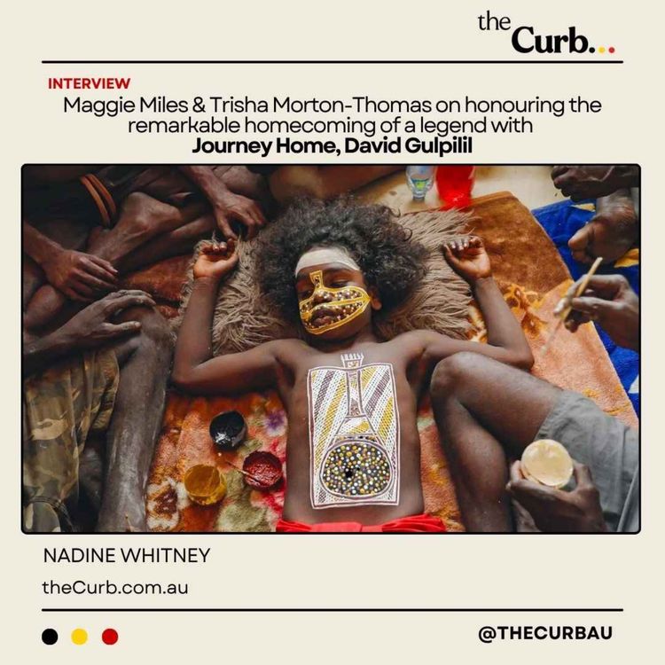 cover art for Maggie Miles & Trisha Morton-Thomas on honouring the remarkable homecoming of a legend with Journey Home, David Gulpilil