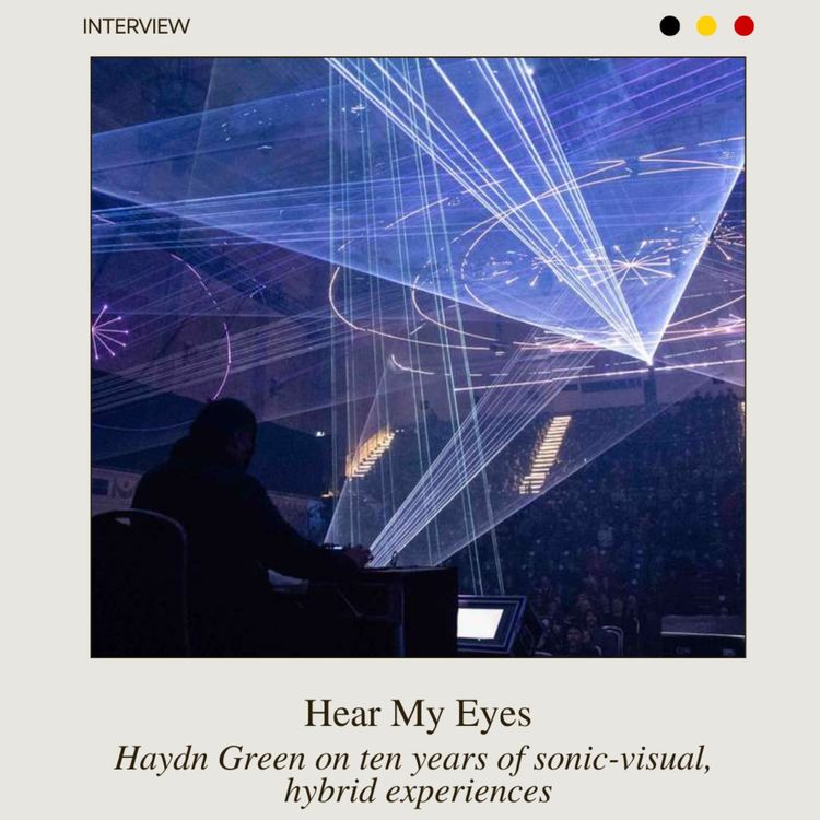 cover art for Haydn Green on ten years of Hear My Eyes and conjuring  sensory experiences by combining films with new live music compositions
