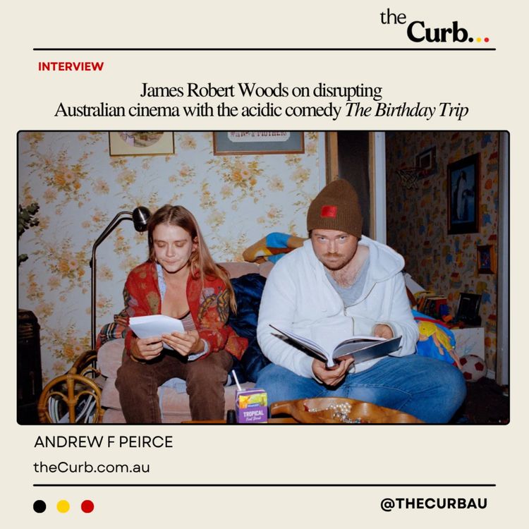 cover art for James Robert Woods on disrupting Australian cinema with the acidic comedy The Birthday Trip