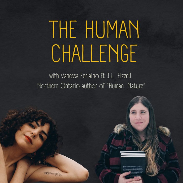 cover art for Ep 21 Human Nature ft Northern Ontario author J.L. Fizzell