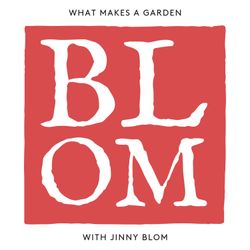 cover art for What Makes a Garden with Jinny Blom