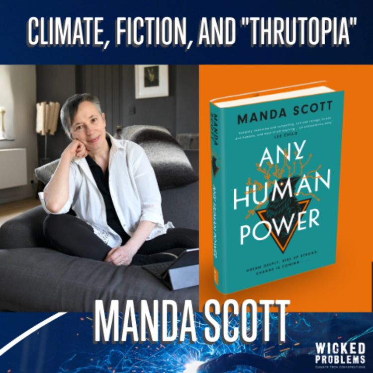 cover art for Manda Scott: Any Human Power, Fiction, Tech, Climate, and Thrutopia