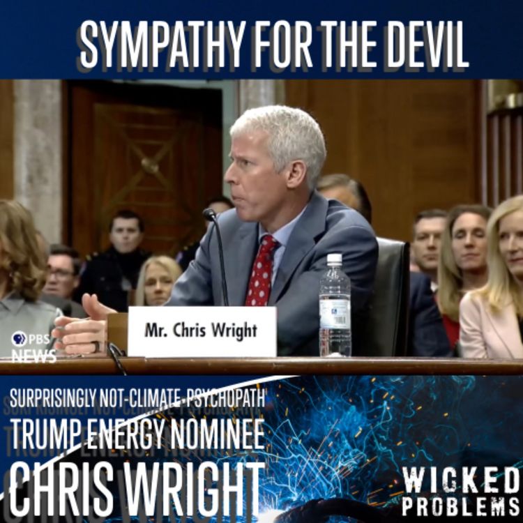 cover art for Trump Energy Nominee in Non-Climate-Psycopath Shocker