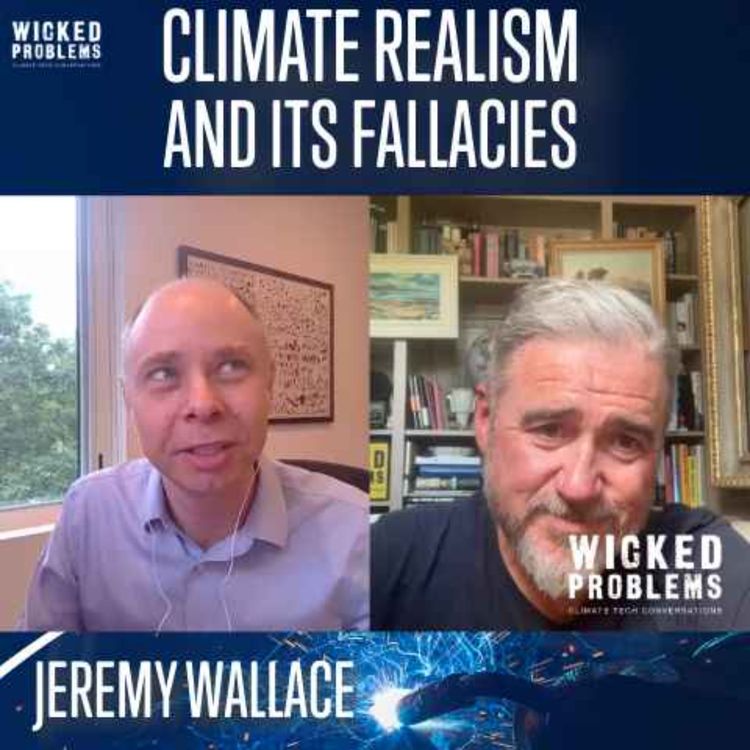 cover art for Climate "Realism" = Giving Up - Jeremy Wallace
