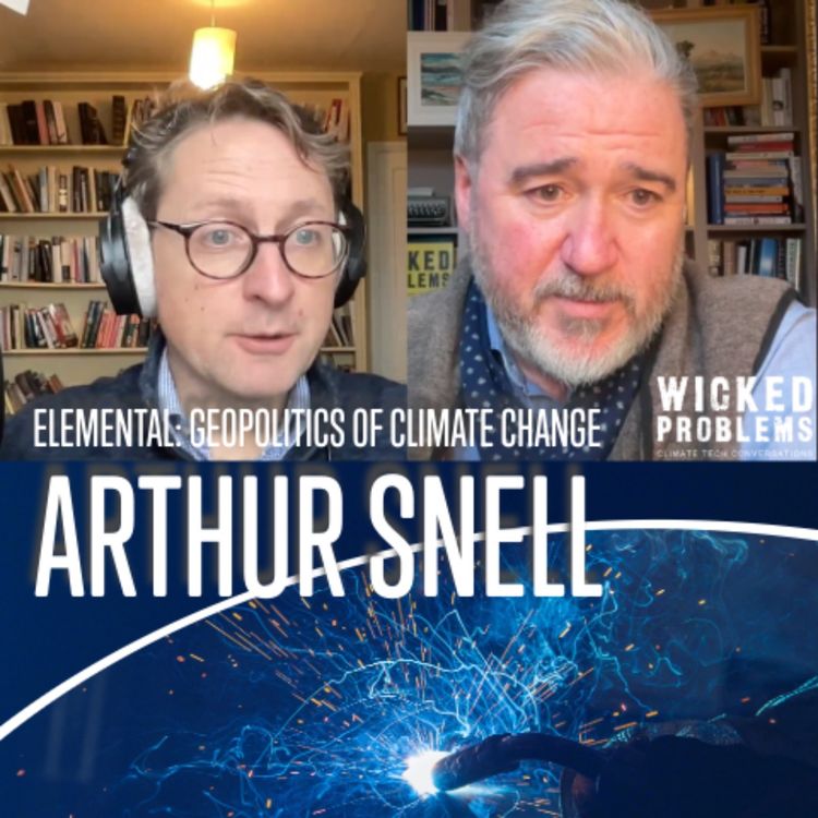 cover art for Everybody Wants to Rule a Warmer World: Arthur Snell on his new book, Elemental