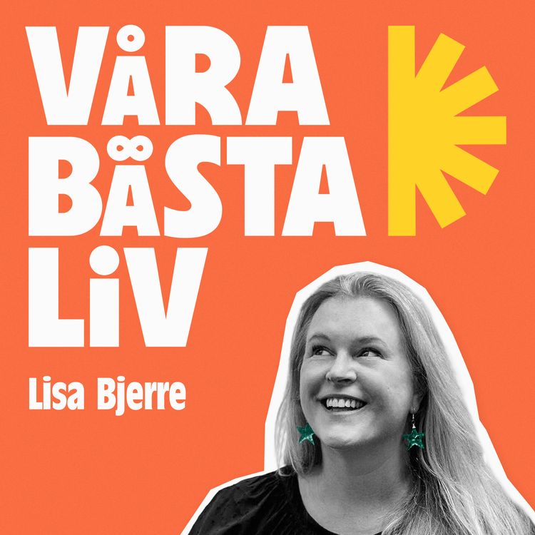 cover art for Våra bästa liv - en intervjupodd för ett bättre, friskare och mer meningsfullt liv
