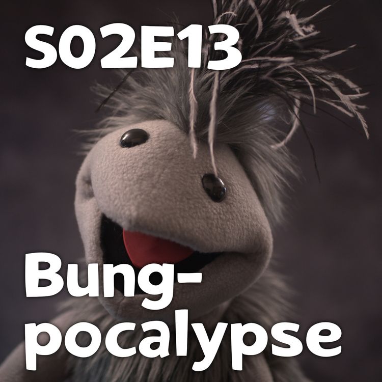 cover art for Pixels and Puppets S02E13: Bung-pocalypse