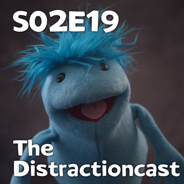 cover art for Pixels and Puppets S02E19: The Distractioncast