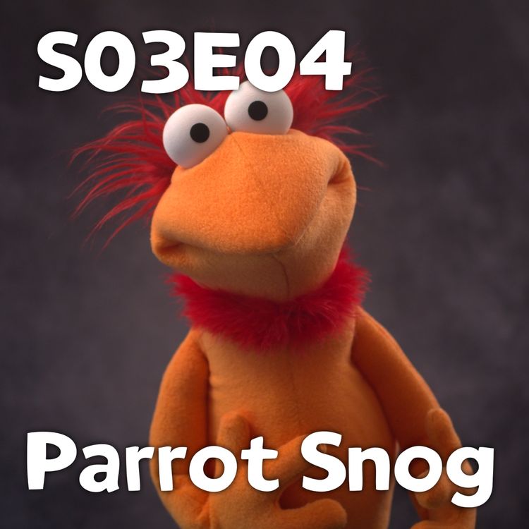 cover art for Pixels and Puppets S03E04: Parrot Snog
