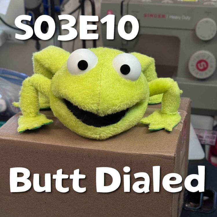 cover art for Pixels and Puppets S03E10: Butt Dialed