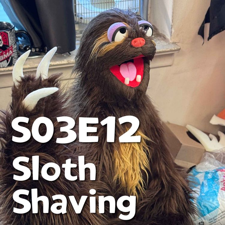 cover art for Pixels and Puppets S03E12: Sloth Shaving