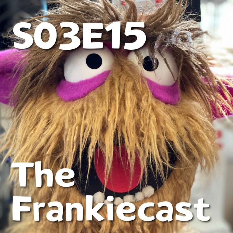 cover art for Pixels and Puppets S03E15: The Frankiecast