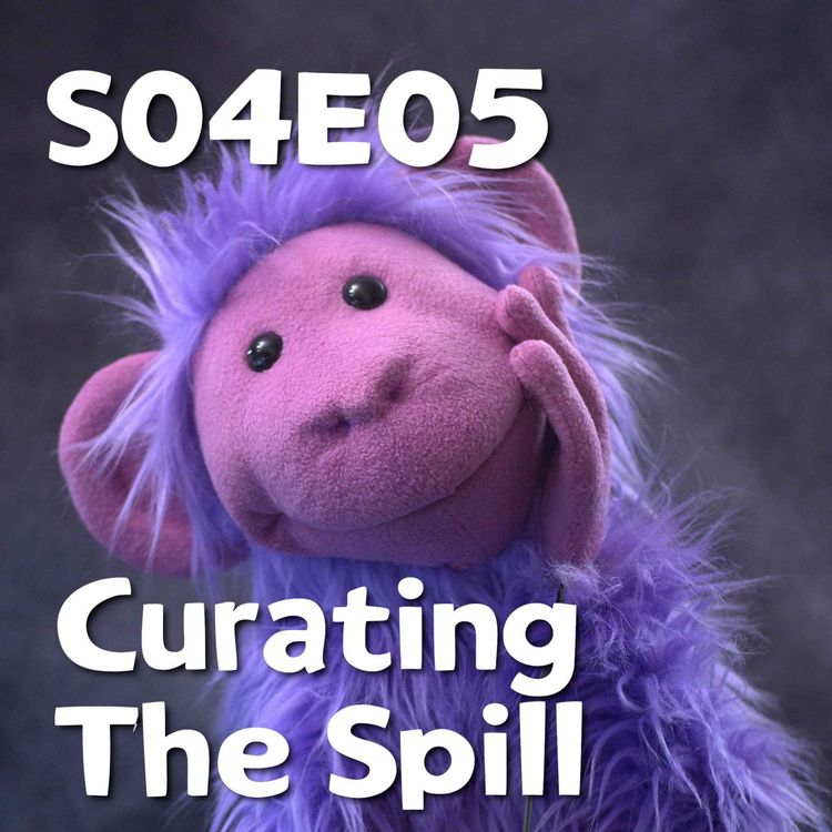 cover art for Pixels and Puppets S04E05: Curating the Spill