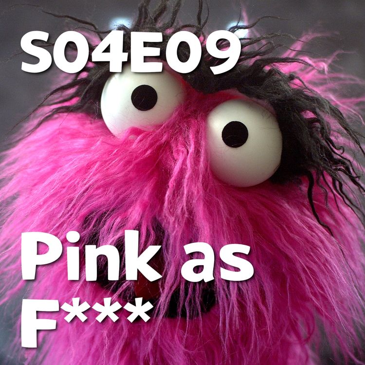 cover art for Pixels and Puppets S04E09: Pink as F***