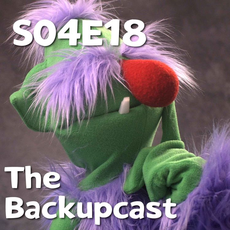cover art for Pixels and Puppets S04E18: The Backupcast